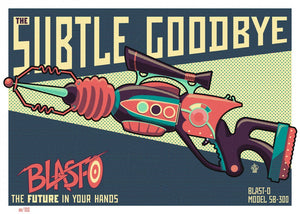 Blast-O Subtle Goodbye Raygun 5x7 Giclee Print Ltd Ed