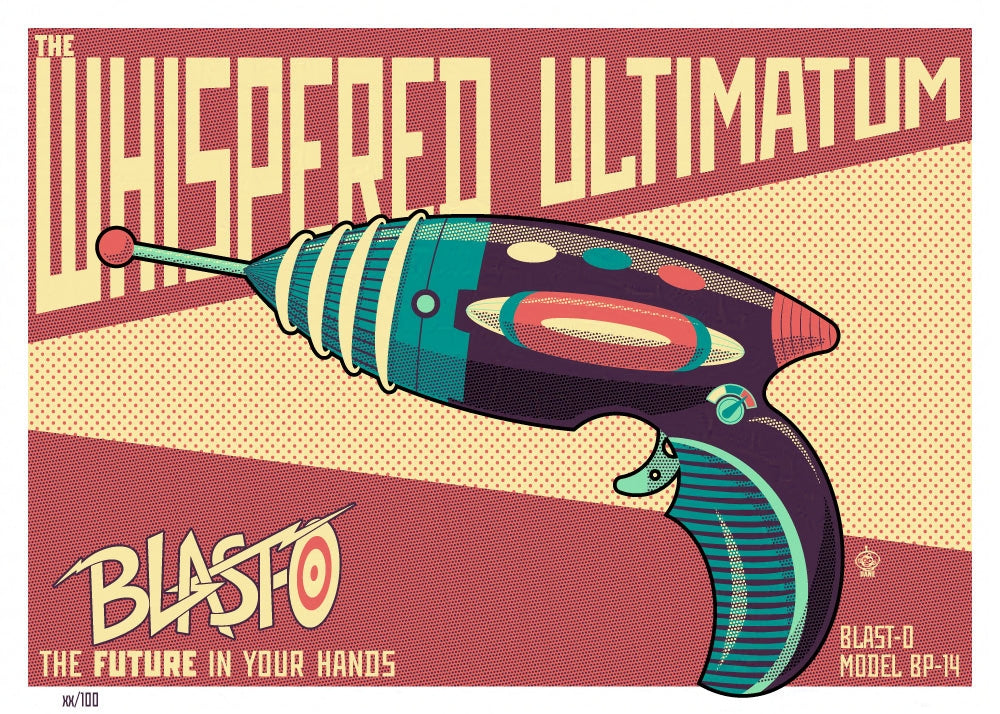 Blast-O Whispered Ultimatum Raygun 5x7 Giclee Print Ltd Ed