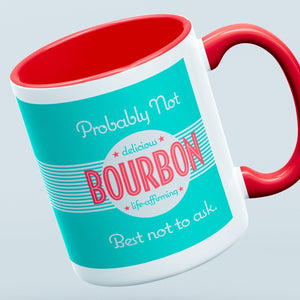 Not Bourbon (Probably) Coffee or Tea Mug