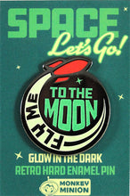 Load image into Gallery viewer, Fly Me To The Moon Glow in the Dark Enamel Pin