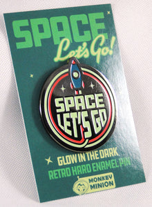 Space Let's Go Glow in the Dark Enamel Pin