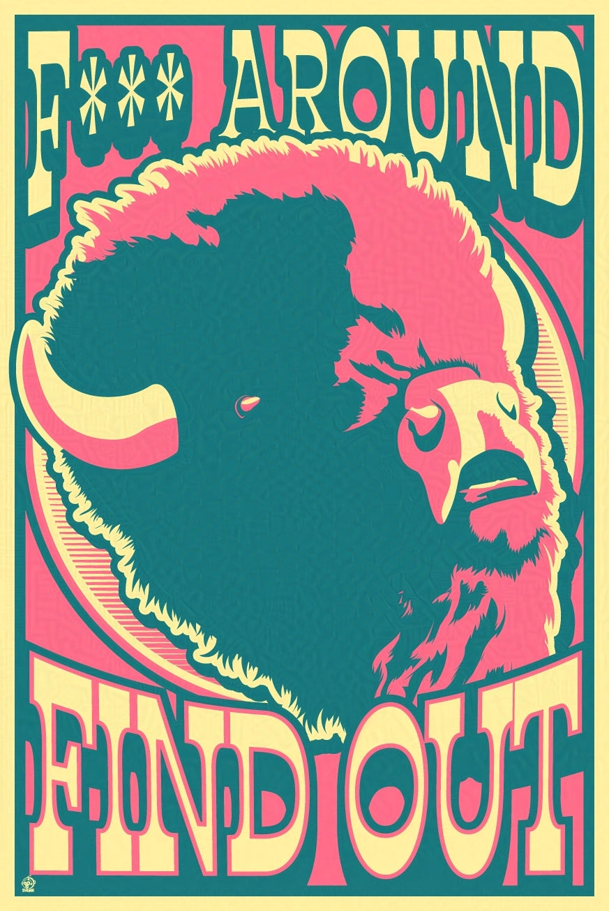 F*** Around Find Out Bison 12x18 Animal Agitprop Poster