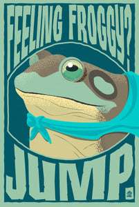 Feeling Froggy? Bullfrog 12x18 Animal Agitprop Poster PREORDER