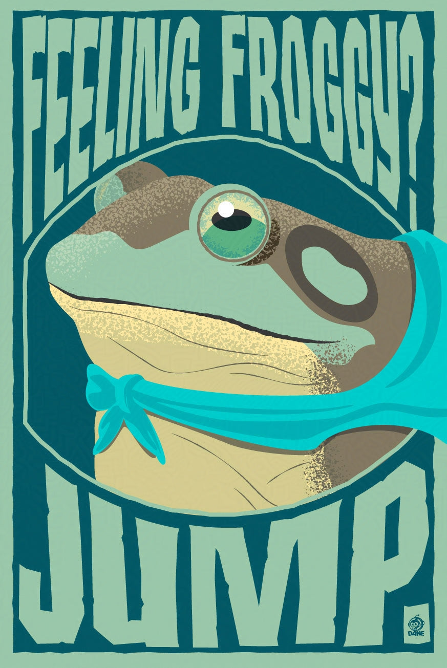 Feeling Froggy? Bullfrog 12x18 Animal Agitprop Poster PREORDER