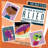 Load image into Gallery viewer, The Dex-Files: The Case of Dexter&#39;s Alien Transformation All Ages Picture Book
