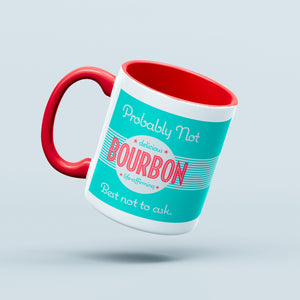 Not Bourbon (Probably) Coffee or Tea Mug