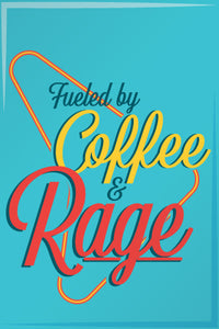 Fueled by Coffee & Rage 2x3 Magnet