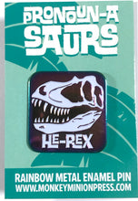 Load image into Gallery viewer, Pronoun-A-Saurs He-Rex Dinosaur Rainbow Soft Enamel Pin
