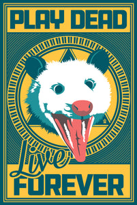 Opossum Play Dead Live Forever - 12x18 Poster