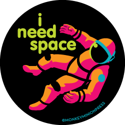 I Need Space Astronaut - Vinyl Sticker